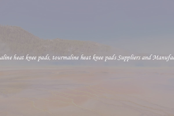 tourmaline heat knee pads, tourmaline heat knee pads Suppliers and Manufacturers