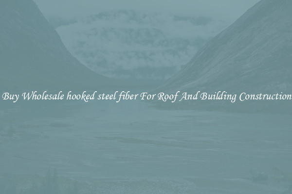 Buy Wholesale hooked steel fiber For Roof And Building Construction