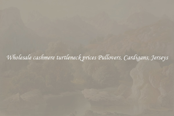 Wholesale cashmere turtleneck prices Pullovers, Cardigans, Jerseys