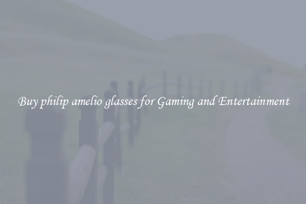Buy philip amelio glasses for Gaming and Entertainment