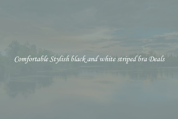 Comfortable Stylish black and white striped bra Deals