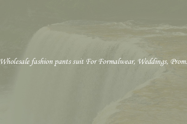 Wholesale fashion pants suit For Formalwear, Weddings, Proms