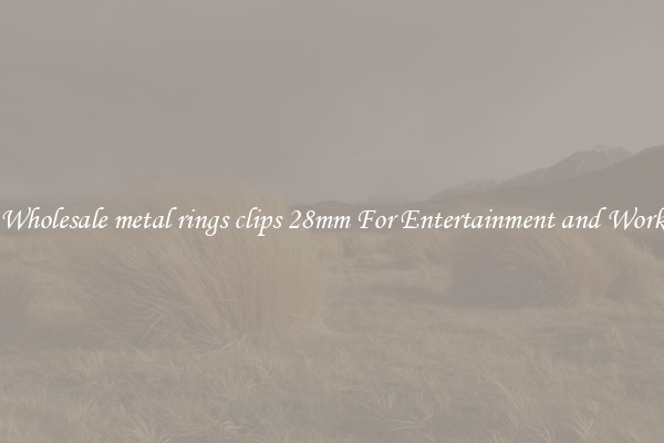 Wholesale metal rings clips 28mm For Entertainment and Work