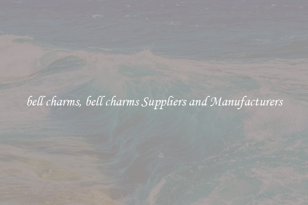 bell charms, bell charms Suppliers and Manufacturers