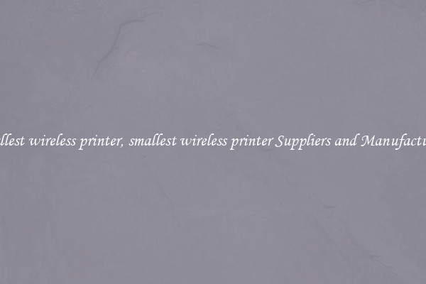 smallest wireless printer, smallest wireless printer Suppliers and Manufacturers