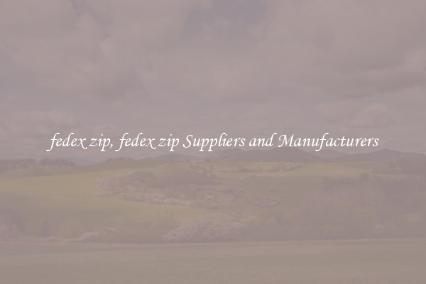 fedex zip, fedex zip Suppliers and Manufacturers