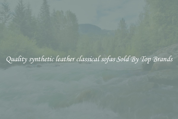 Quality synthetic leather classical sofas Sold By Top Brands