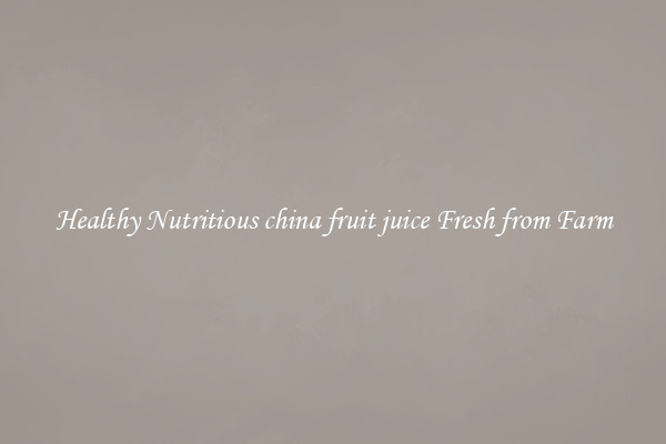Healthy Nutritious china fruit juice Fresh from Farm