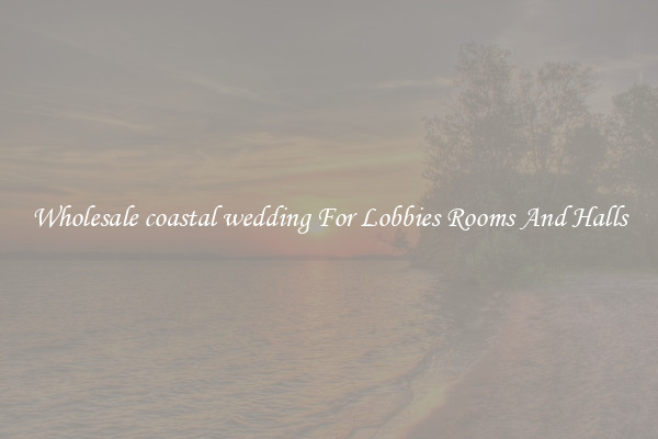 Wholesale coastal wedding For Lobbies Rooms And Halls