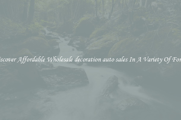 Discover Affordable Wholesale decoration auto sales In A Variety Of Forms
