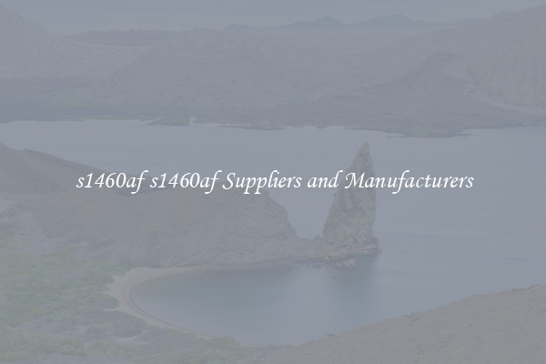 s1460af s1460af Suppliers and Manufacturers