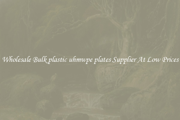 Wholesale Bulk plastic uhmwpe plates Supplier At Low Prices