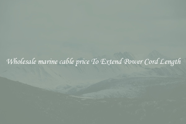 Wholesale marine cable price To Extend Power Cord Length