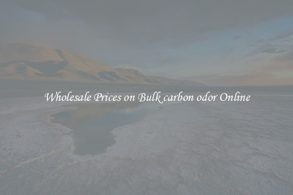 Wholesale Prices on Bulk carbon odor Online