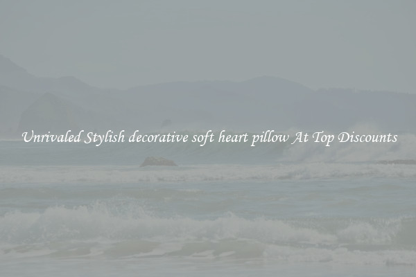 Unrivaled Stylish decorative soft heart pillow At Top Discounts