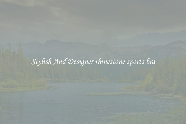 Stylish And Designer rhinestone sports bra