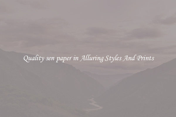Quality sen paper in Alluring Styles And Prints