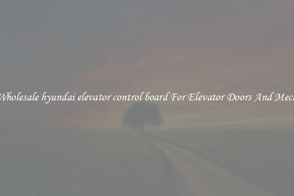 Buy Wholesale hyundai elevator control board For Elevator Doors And Mechanics