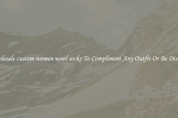 Wholesale custom women wool socks To Compliment Any Outfit Or Be Discreet