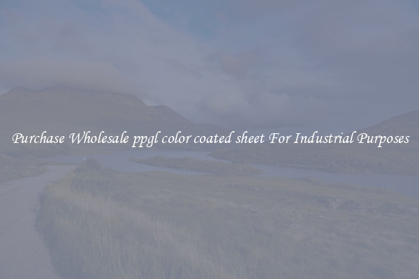 Purchase Wholesale ppgl color coated sheet For Industrial Purposes