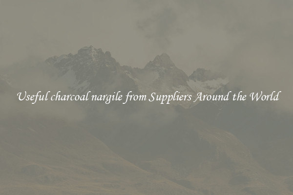 Useful charcoal nargile from Suppliers Around the World