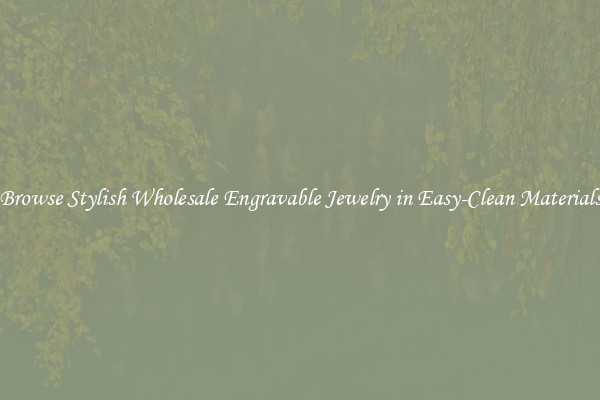 Browse Stylish Wholesale Engravable Jewelry in Easy-Clean Materials